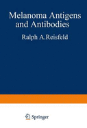 Melanoma Antigens and Antibodies - Reisfeld, Ralph A, and Ferrone, Soldano