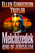 Melchizedek: King of Jerusalem