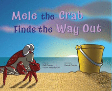 Mele the Crab Finds the Way Out - Omoto, Gail