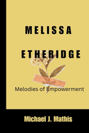 Melissa Etheridge: Melodies of Empowerment