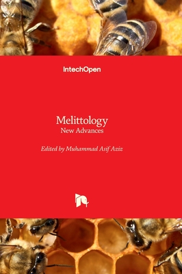Melittology - New Advances - Aziz, Muhammad Asif (Editor)