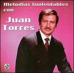 Melodas Inolvidables Con Juan Torres