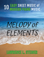 Melody of Elements: 10 Easy Sheet Music of Modern Piano Music