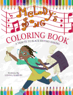 Melody's Song Coloring Book: A Tribute To Black History Makers