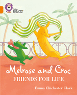Melrose and Croc Friends For Life: Band 06/Orange