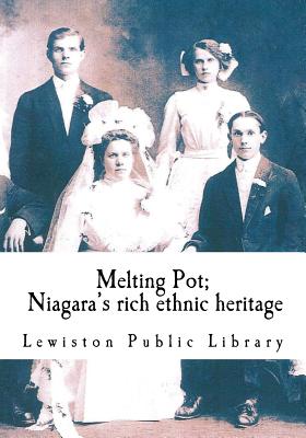 Melting Pot: Niagara's rich ethnic heritage - Kratts, Michelle Ann