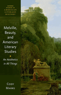 Melville, Beauty, and American Literary Studies: An Aesthetics in All Things