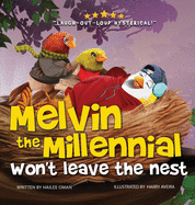 Melvin the Millennial Won't Leave the Nest! (A hilarious feathered 'tail' for parents to kindly say MOVE OUT!)