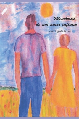 Mem?rias de um amor infinito - Augusto Da Cruz, Mrio (Preface by), and Augusto Da Cruz, Luiz