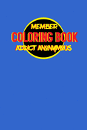 Member Coloring Book Addict Anonymous Notebook: 100 College Ruled Lined Pages