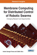 Membrane Computing for Distributed Control of Robotic Swarms: Emerging Research and Opportunities