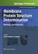 Membrane Protein Structure Determination: Methods and Protocols