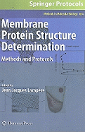 Membrane Protein Structure Determination: Methods and Protocols