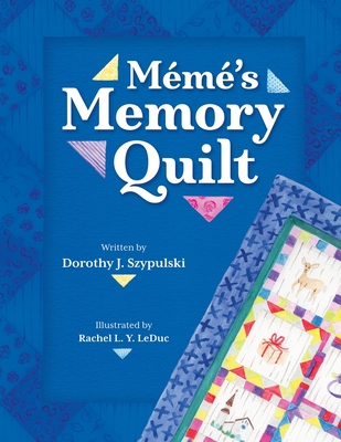 Meme's Memory Quilt - Szypulski, Dorothy J