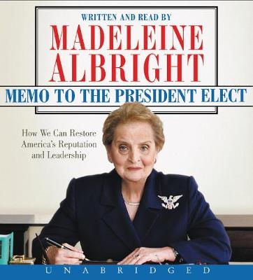 Memo to the President Elect - Albright, Madeleine (Read by)