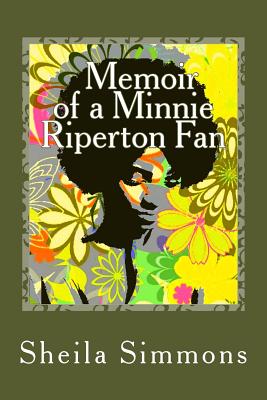 Memoir of a Minnie Riperton Fan - Simmons, Sheila