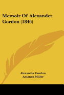 Memoir Of Alexander Gordon (1846)