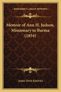 Memoir of Ann H. Judson, Missionary to Burma (1854)