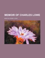 Memoir of Charles Lowe