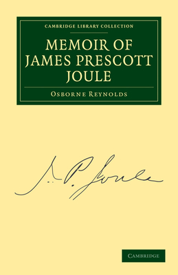 Memoir of James Prescott Joule - Reynolds, Osborne