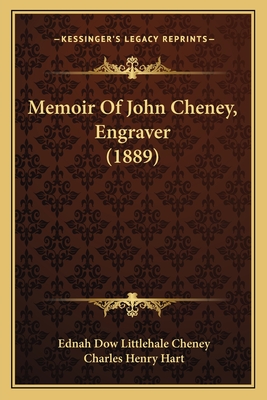 Memoir of John Cheney, Engraver (1889) - Cheney, Ednah Dow Littlehale, and Hart, Charles Henry