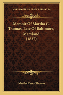 Memoir of Martha C. Thomas, Late of Baltimore, Maryland (1837)