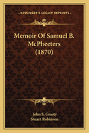 Memoir Of Samuel B. McPheeters (1870)