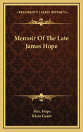 Memoir of the Late James Hope