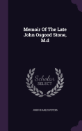 Memoir Of The Late John Osgood Stone, M.d