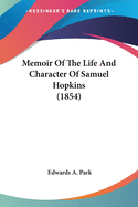 Memoir Of The Life And Character Of Samuel Hopkins (1854)