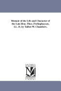 Memoir of the Life and Character of the Late Hon. Theo. Frelinghuysen, LL. D. by Talbot W. Chambers.