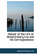 Memoir of the Life of Richard Henry Lee and His Correspondence