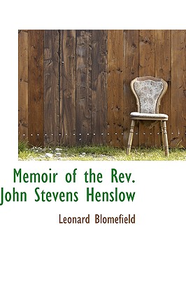 Memoir of the REV. John Stevens Henslow - Blomefield, Leonard