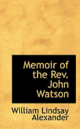 Memoir of the REV. John Watson
