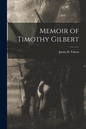 Memoir of Timothy Gilbert