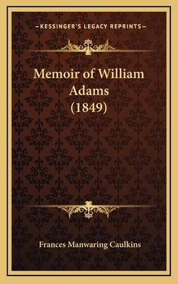 Memoir of William Adams (1849) - Caulkins, Frances Manwaring