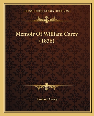 Memoir Of William Carey (1836) - Carey, Eustace