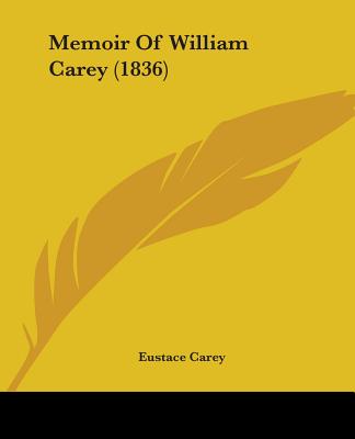 Memoir Of William Carey (1836) - Carey, Eustace