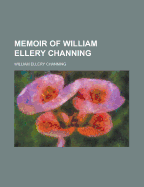 Memoir of William Ellery Channing