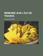 Memoire Sur L'Ile de Thasos