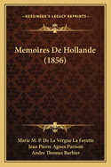 Memoires De Hollande (1856)