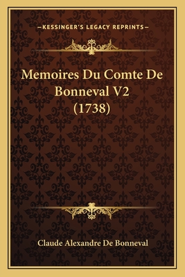 Memoires Du Comte De Bonneval V2 (1738) - Bonneval, Claude Alexandre De