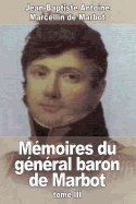 Memoires Du General Baron de Marbot: Tome III