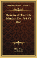 Memoires D'Un Exile Irlandais de 1798 V1 (1864)