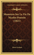 Memoires Sur La Vie de Nicolas Poussin (1821)