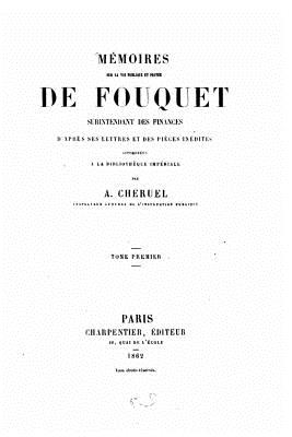 Memoires Sur La Vie Publique Et Privee de Fouquet - Ch?ruel, Adolphe