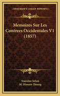 Memoires Sur Les Contrees Occidentales V1 (1857)