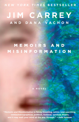 Memoirs and Misinformation - Carrey, Jim, and Vachon, Dana
