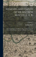 Memoirs and Papers of Sir Andrew Mitchell, K. B.: Envoy Extraordinary and Minister Plenipotentiary From the Court of Great Britain to the Court of Prussia, From 1756 to 1771; Volume 2