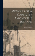 Memoirs of a Captivity Among the Indians
